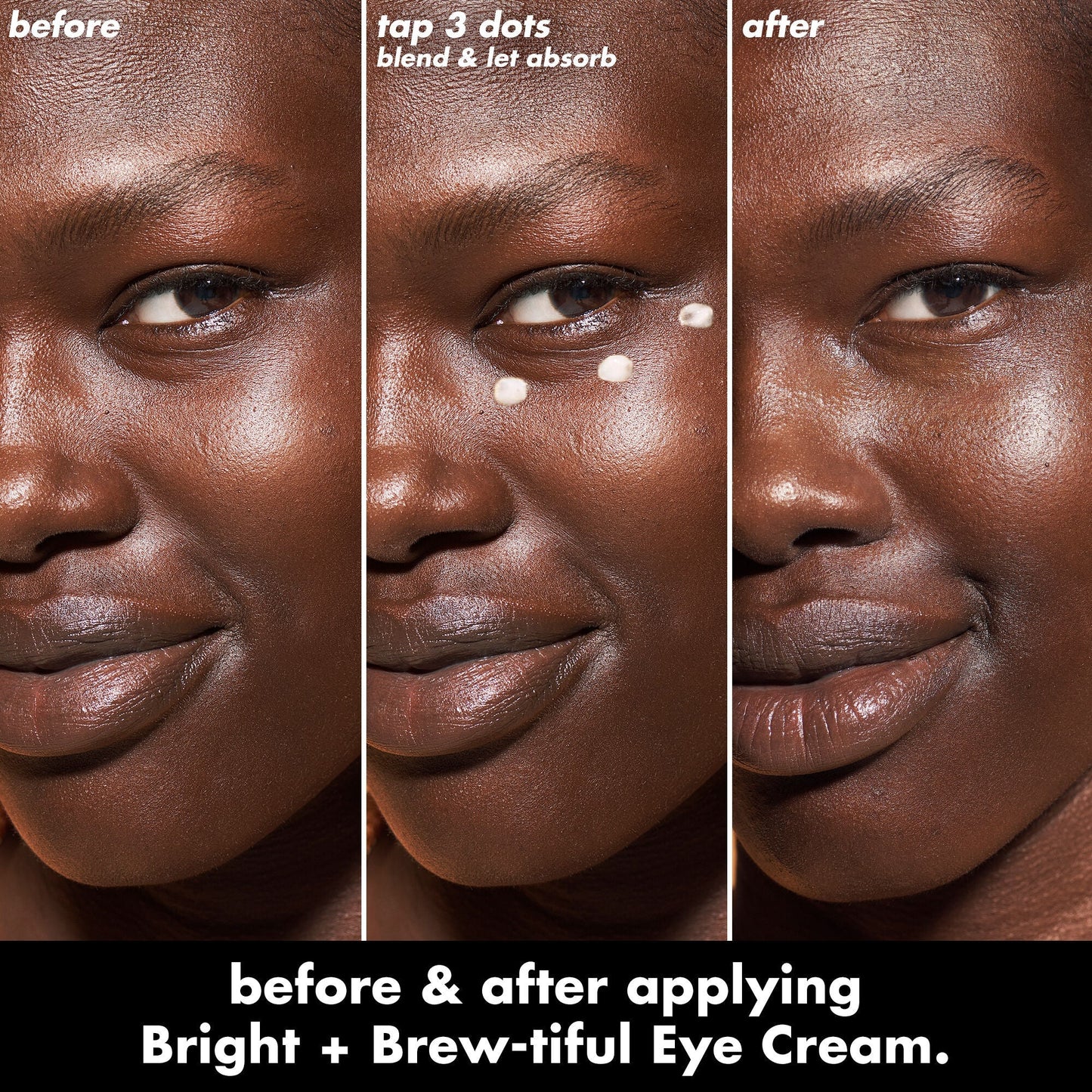 bright-brew-tiful-eye-cream-n5 0226_BBEC_Eye_BA_Triptych_20_1_e8728840-d18a-462b-a0b4-64798d282492.jpg