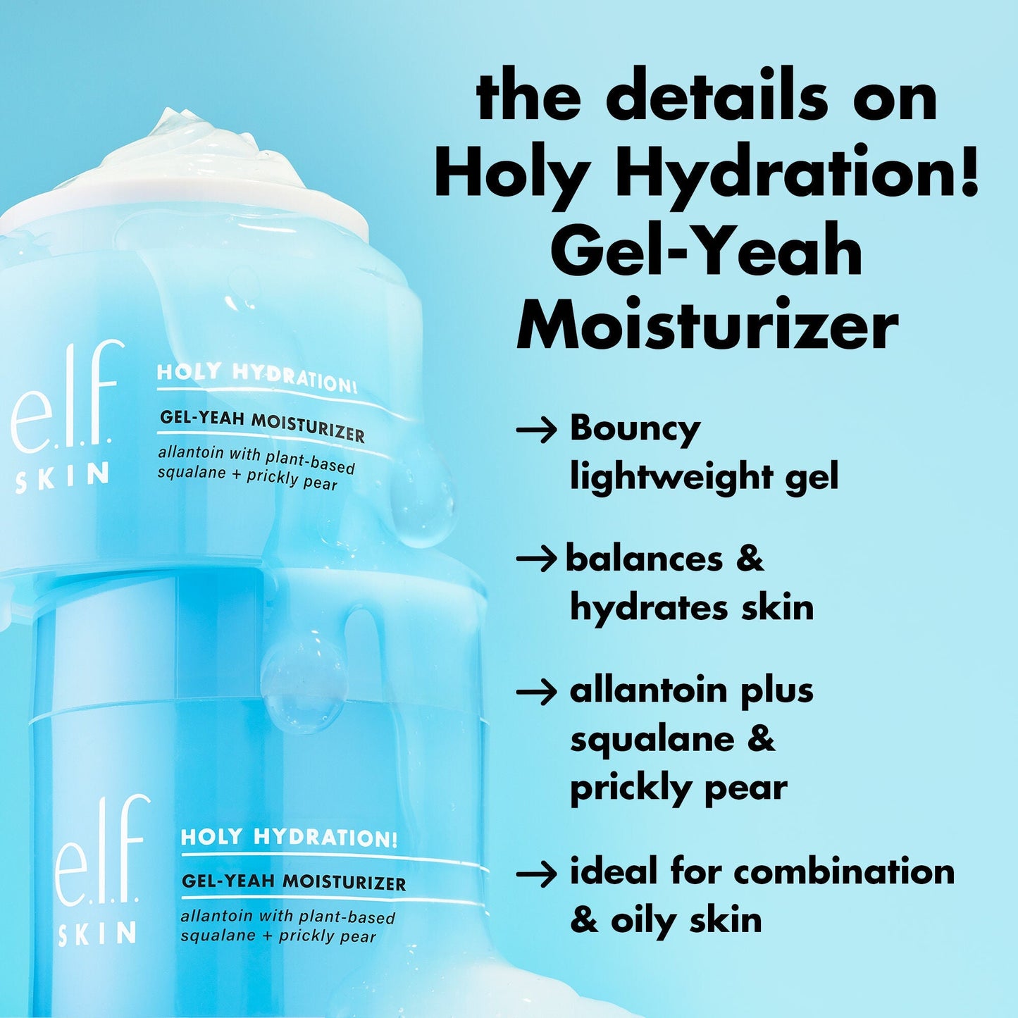 holy-hydration-gel-yeah-moisturizer-x6 0226_EDU_HHGelYeah_Details.jpg