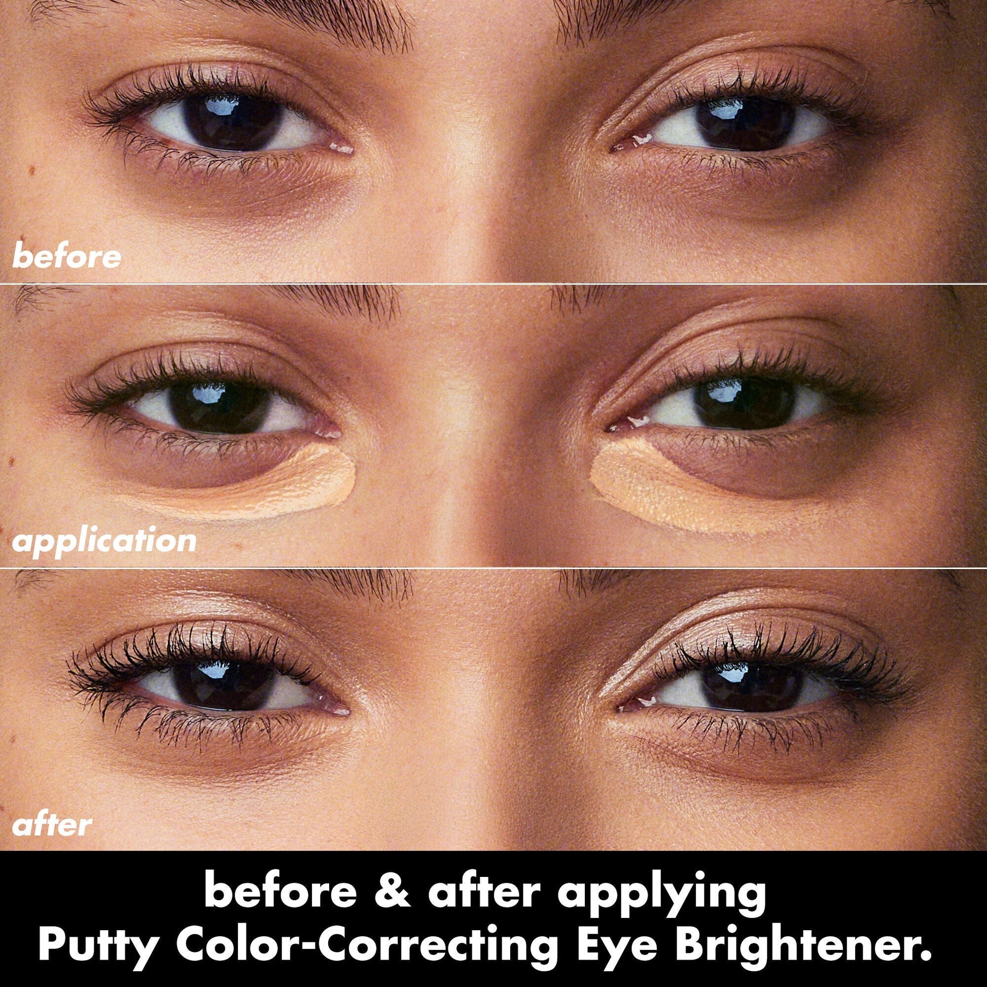 putty-color-correcting-eye-brightener-s6 0426_EDU_PuttyColorCorrectingEyeBrightener_BA_dcb4dc5f-7cb2-49db-8516-e40e9308d2af.jpg
